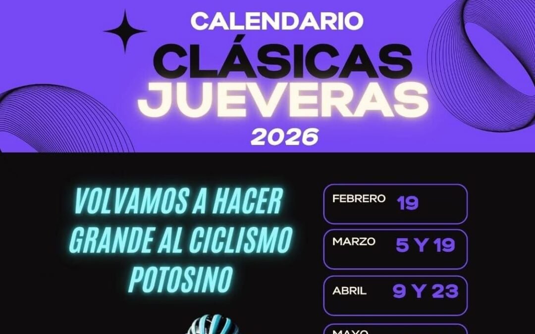 CALENDARIO DE CLASICAS JUEVERAS 2026 EN SAN LUIS POTOSI