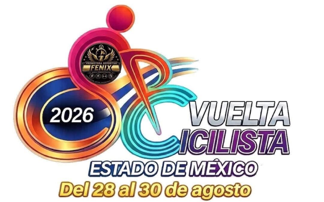 LISTA LA VUELTA CICLISTA ESTADO DE MÉXICO 2026